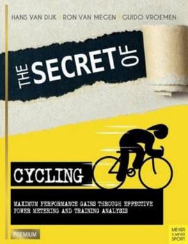 Paperback The Secret of Cycling: Maximum Performance Gains Through Effective Power Metering and Training Analysis Book