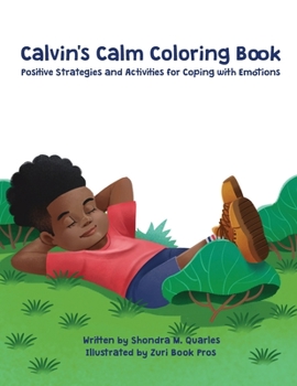 Paperback Calvin's Calm Coloring Book: Positive Strategies and Activities for Coping with Emotions Book