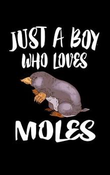 Paperback Just A Boy Who Loves Moles: Animal Nature Collection Book