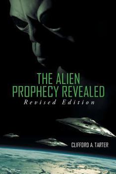 Paperback The Alien Prophecy Revealed: Revised Edition Book