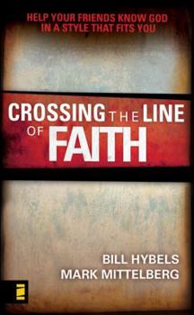 Paperback Crossing the Line of Faith: Help Your Friends Know God in a Style That Fits You Book