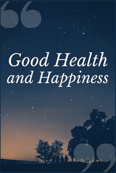 Paperback Good Health and Happiness: A Prompt Journal Notebook for Overcoming Addiction to Alcohol and Other Drugs Book