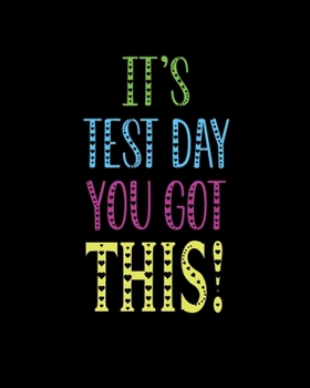 Paperback It's Test Day you Got This !: Teacher Appreciation Notebook Or Journal Book