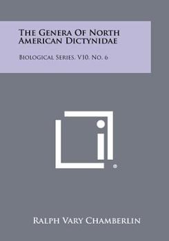 The Genera of North American Dictynidae: Biological Series, V10, No. 6