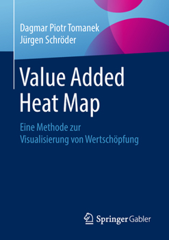 Paperback Value Added Heat Map: Eine Methode Zur Visualisierung Von Wertschöpfung [German] Book