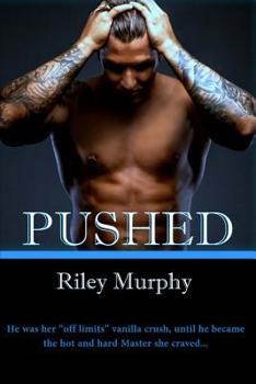 Pushed - Book #2 of the Make Me