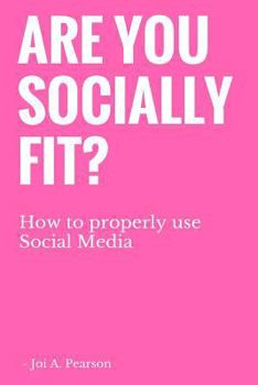 Paperback Are you Socially Fit?: How to properly use Social Media Book