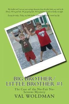 Paperback Big Brother/Little Brother #1: The Case of the No-Fair No-Screens Mystery Book