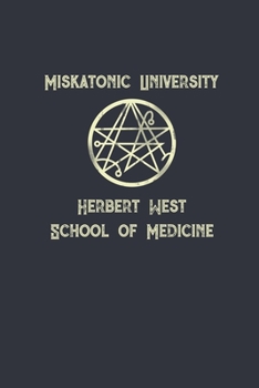Miskatonic University Herbert West School of Medicine: 2020 Weekly Calendar With Goal Setting Section and Habit Tracking Pages, 6"x9"
