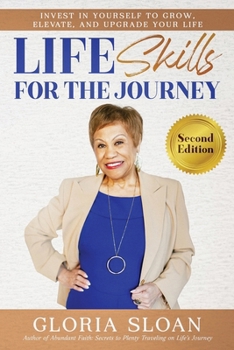 Paperback Life Skills for the Journey: Invest in yourself to Grow, Elevate, and Upgrade Your Life Book