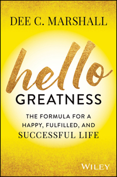 Hardcover Hello Greatness: The Formula for a Happy, Fulfilled, and Success Life Book