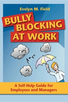 Paperback Bully Blocking at Work: A Self-Help Guide for Employees and Managers Book
