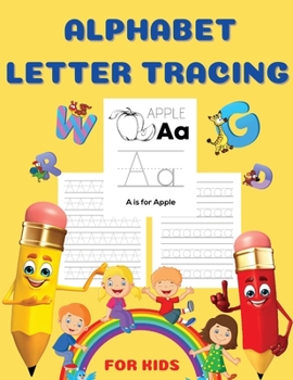 Paperback Alphabet Letter Tracing For Kids: Tracing The ABCs - Alphabets Learning Book For Kids, Babies And Toddlers. Fun Educational Book Full Of Learning For Book