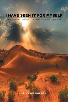 Paperback I Have Seen It For Myself: An Eyewitness To The Power of God Book