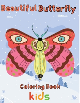 Paperback Beautiful Butterfly Coloring Book Kids: 8.5''x11''/butterfly coloring book