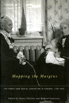 Paperback Mapping the Margins: The Family and Social Discipline in Canada, 1700-1975 Book