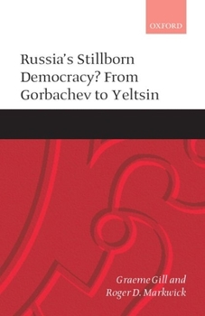 Paperback Russia's Stillborn Democracy?: From Gorbachev to Yeltsin Book