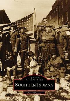 Southern Indiana (Images of America: Indiana) - Book  of the Images of America: Indiana