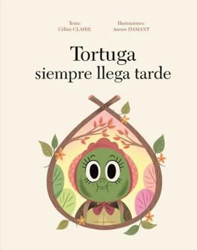 Hardcover Tortuga Siempre Llega Tarde [Spanish] Book