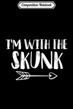 Paperback Composition Notebook: I'm With The Skunk Halloween Costume Party Matching Journal/Notebook Blank Lined Ruled 6x9 100 Pages Book
