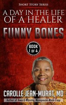 Paperback Funny Bones: A Day in the Life of a Healer - Short Story Series Book