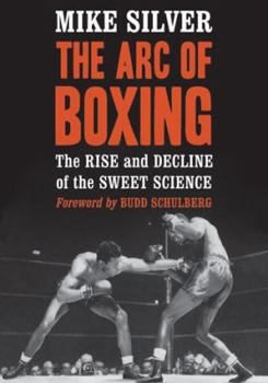 Paperback Arc of Boxing: The Rise and Decline of the Sweet Science Book