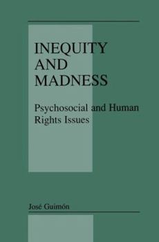 Paperback Inequity and Madness: Psychosocial and Human Rights Issues Book