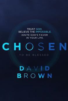 Paperback Chosen to be Blessed: Trust God. Start Small. Dream Big Book