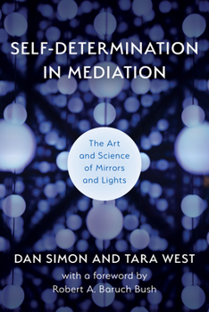 Paperback Self-Determination in Mediation: The Art and Science of Mirrors and Lights Book