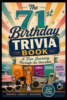 The 71st Birthday Trivia Book: A Fun Journey Through the Decades