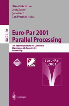 Paperback Euro-Par 2001 Parallel Processing: 7th International Euro-Par Conference Manchester, UK August 28-31, 2001 Proceedings Book