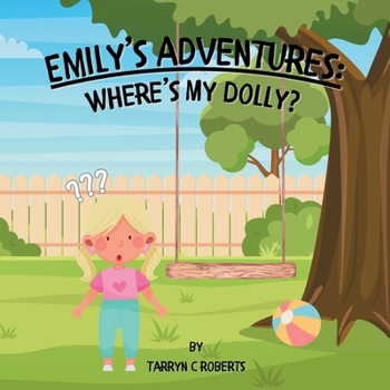 Paperback Emily's Adventures: Where's My Dolly: An Interactive Storybook For Children, Ages 1-4 Book