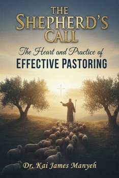 Paperback The Shepherd's Call: The Heart and Practice of Effective Pastoring Book