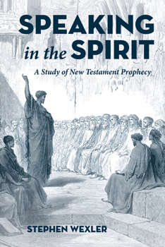 Paperback Speaking in the Spirit: A Study of New Testament Prophecy Book