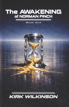 The Awakening of Norman Finch: A Near-Future Science Fiction Thriller (The Chronos War)