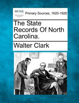Paperback The State Records Of North Carolina. Book