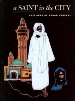 Paperback A Saint in the City: Sufi Arts of Urban Senegal Book