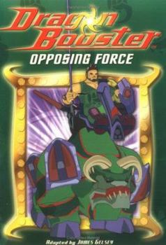 Paperback Dragon Booster Chapter Book: Opposing Force - Book #4 (Dragon Booster, 4) Book