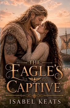 Paperback The Eagle's Captive: An Enemies-to-Lovers Viking Romance Book