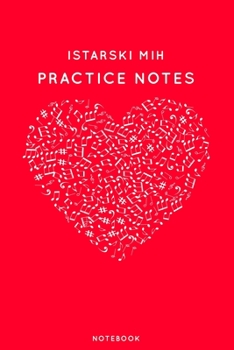 Paperback Istarski mih Practice Notes: Red Heart Shaped Musical Notes Dancing Notebook for Serious Dance Lovers - 6"x9" 100 Pages Journal Book