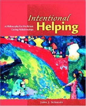 Paperback Intentional Helping: A Philosophy for Proficient Caring Relationships Book