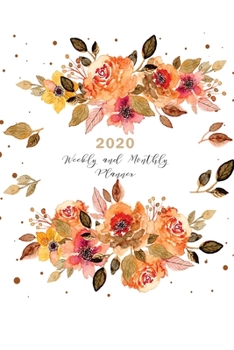 2020 Weekly & Monthly Planner: 12 Months Daily Calendar Book with Notes, Budget and Expense Section, Year at a Glance - Watercolor Flower Arrangement Orange (Calendars, Planners & Personal Organisers)