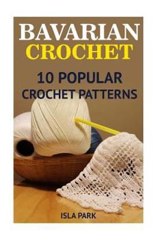 Paperback Bavarian Crochet: 10 Popular Crochet Patterns Book