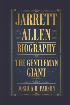 Jarrett Allen Biography: The Gentleman Giant