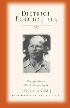 Dietrich Bonhoeffer: Writings Selected with an Introduction - Book  of the Modern Spiritual Masters