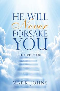 Paperback He Will Never Forsake You: Deut. 31:8 Book