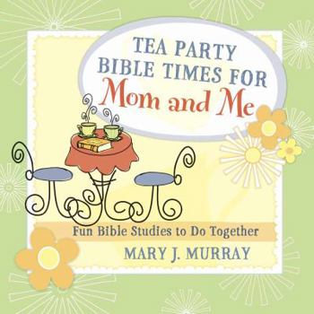 Paperback Tea Party Bible Times for Mom and Me Book