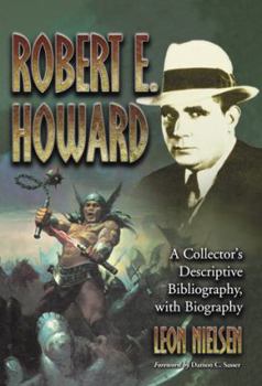 Paperback Robert E. Howard: A Collector's Descriptive Bibliography of American and British Hardcover, Paperback, Magazine, Special and Amateur Edi Book