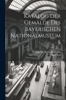 Paperback Katalog Der Gemälde Des Bayerischen Nationalmuseums [German] Book