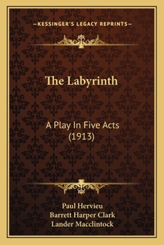 Paperback The Labyrinth: A Play In Five Acts (1913) Book